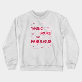 Young, Broke, and Fabulous typography magenta Crewneck Sweatshirt